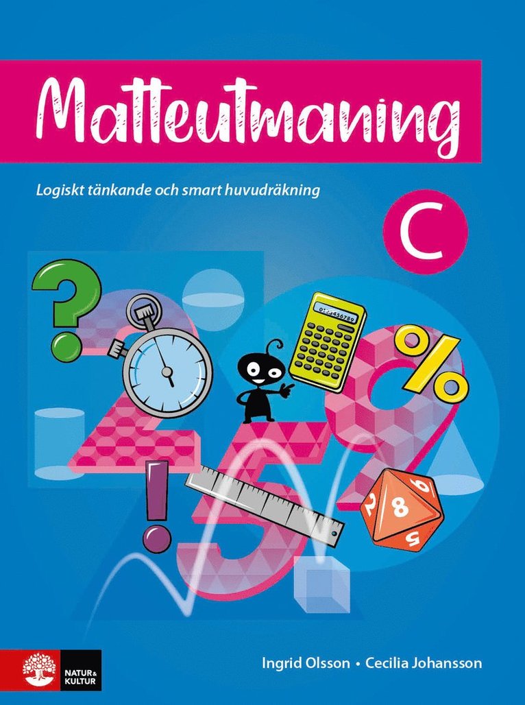Ingrid Olsson, Cecilia Johansson - Matteutmaning C : Logiskt tänkande och smart huvudräkning, Häftad