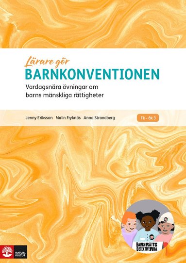 bokomslag Lärare Gör Barnkonventionen : Vardagsnära övningar om barns mänskliga rättigheter