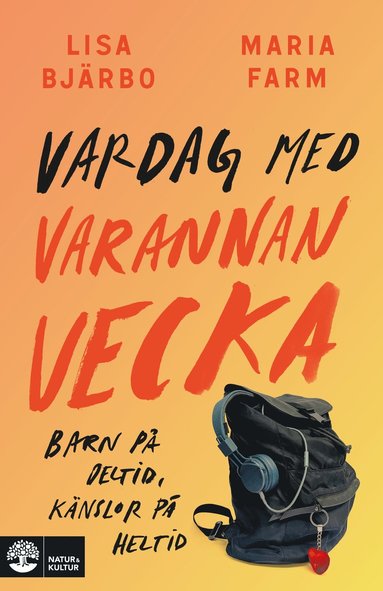 bokomslag Vardag med varannan vecka : barn på deltid, känslor på heltid