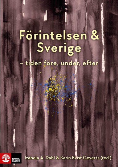 Izabela A. Dahl, Karin Kvist Geverts - Förintelsen & Sverige : tiden före, under, efter, Inbunden