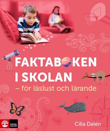 Cilla Dalén - Faktaboken i skolan : - för läslust och lärande, Inbunden