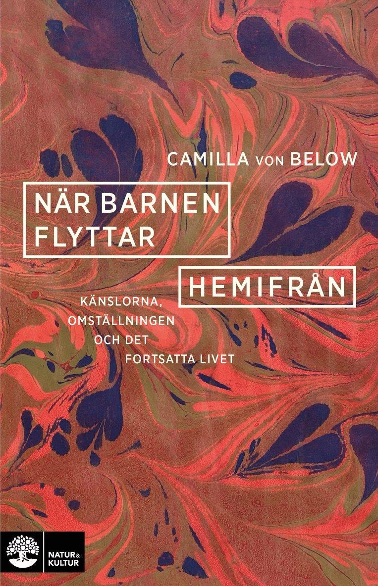 Camilla von Below - När barnen flyttar hemifrån : känslorna, omställningen och det fortsatta livet, Inbunden