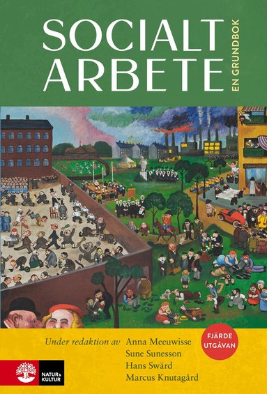 Anna Meeuwisse, Hans Swärd, Sune Sunesson, Marcus Knutagård - Socialt arbete : en grundbok, Inbunden