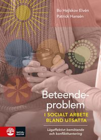 bokomslag Beteendeproblem i socialt arbete bland utsatta : lågaffektivt bemötande och konflikthantering