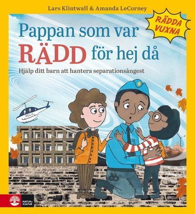 bokomslag Pappan som var rädd för hejdå : Hjälp ditt barn att hantera separationsångest