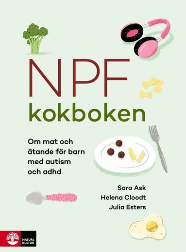 bokomslag Npf-kokboken : om mat och ätande för barn med autism och adhd