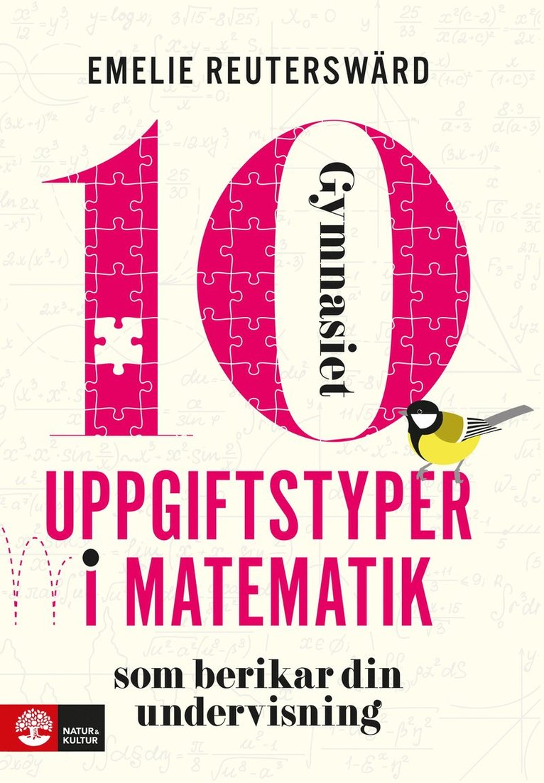 Emelie Reuterswärd - 10 uppgiftstyper i matematik gymnasiet som berikar din undervisning, Häftad