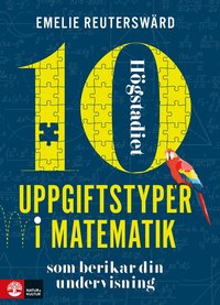 bokomslag 10 uppgiftstyper i matematik högstadiet som berikar din undervisning