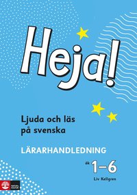 bokomslag Heja! Ljuda och läs på svenska åk 1-6 Lärarhandledning