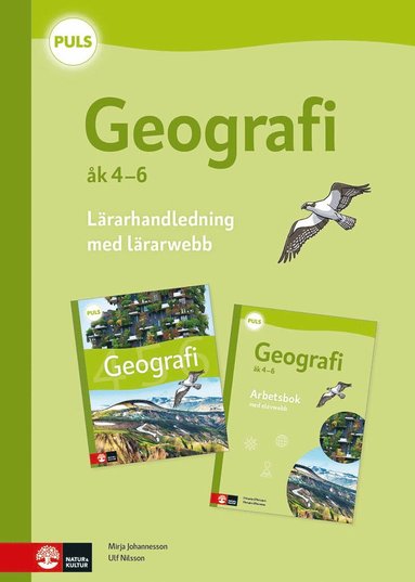 Mirja Johannesson, Ulf Nilsson - PULS Geografi 4-6 Lärarhandledning med lärarwebb, fjärde upplagan, Häftad
