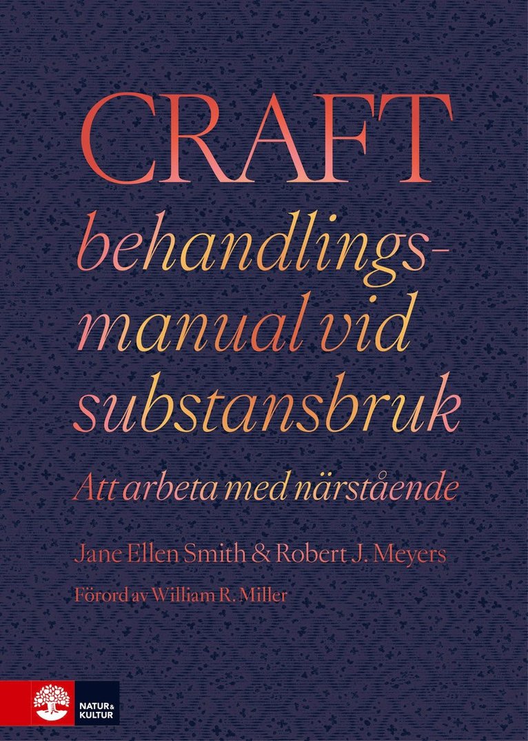 Jane Ellen Smith, Robert J. Meyers - CRAFT behandlingsmanual vid substansbruk : att arbeta med närstående, Inbunden