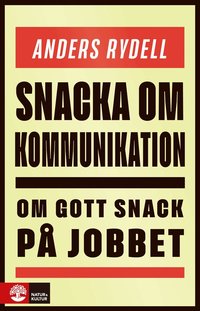 bokomslag Snacka om kommunikation : om gott snack på jobbet