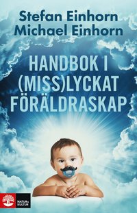 bokomslag Handbok i (miss)lyckat föräldraskap