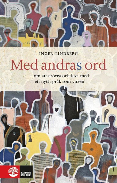 bokomslag Med andras ord : - om att erövra och leva med ett nytt språk som vuxen