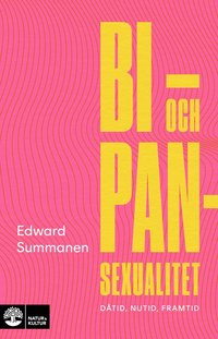 bokomslag Bi- och pansexualitet : Dåtid, nutid, framtid