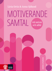 bokomslag Motiverande samtal vid autism och adhd, 2:a utgåvan