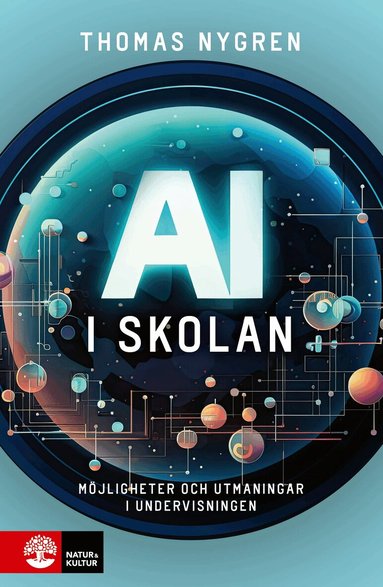 Thomas Nygren - AI i skolan : möjligheter och utmaningar i undervisningen, Häftad