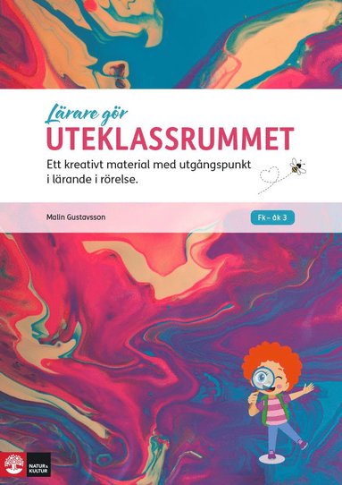 bokomslag Lärare gör uteklassrummet : ett kreativt material med utgångspunkt i lärande i rörelse