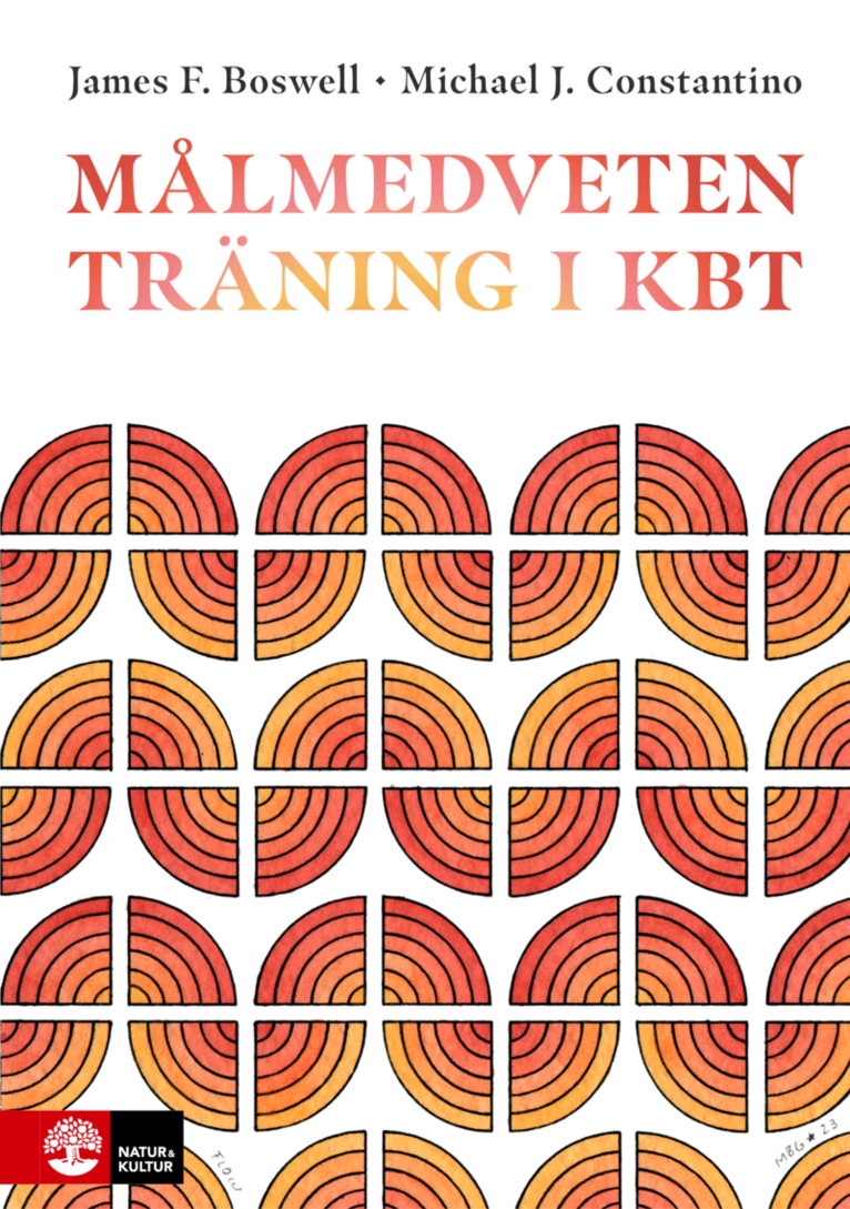 James F. Boswell, Michael J. Constantino - Målmedveten träning i kbt, Inbunden