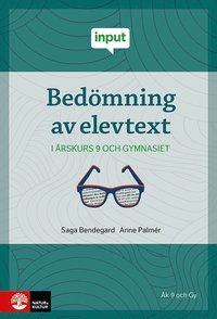 bokomslag Input Bedömning av elevtext - i årskurs 9 och gymnasiet