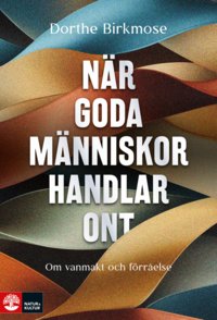 bokomslag När goda människor handlar ont