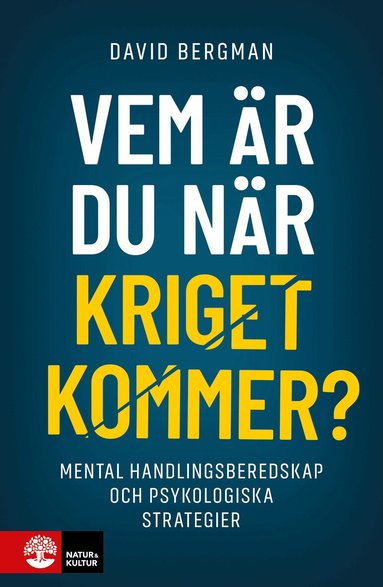 David Bergman - Vem är du när kriget kommer? : mental handlingsberedskap och psykologiska strategier, Häftad