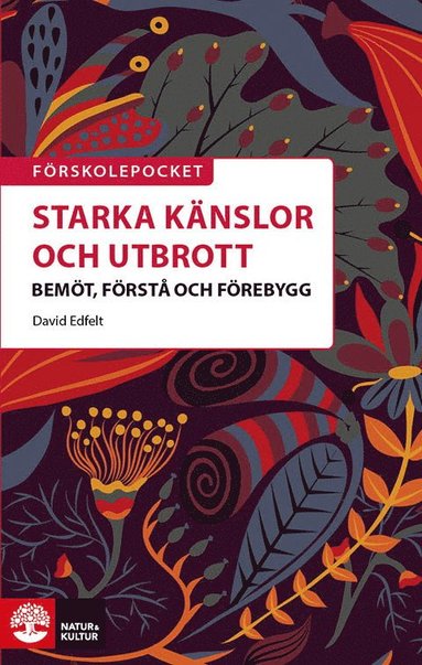 bokomslag Starka känslor och utbrott : bemöt, förstå och förebygg