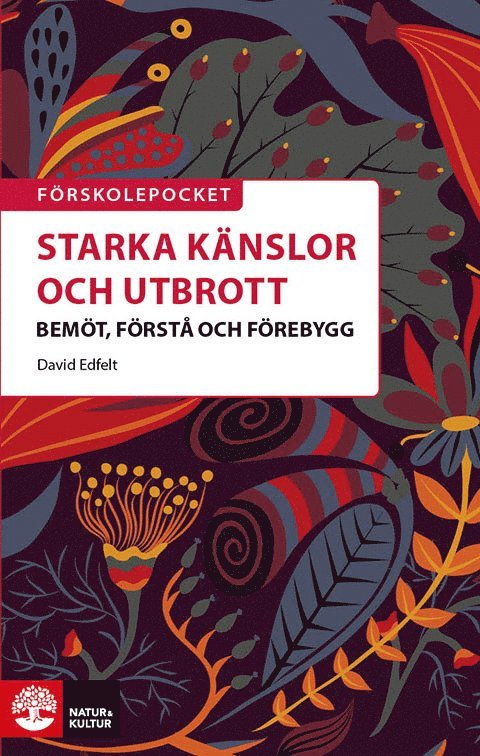 Förskolepocket Starka känslor och utbrott : Bemöt, förstå och förebygg 1