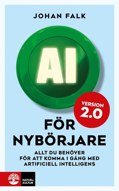 Johan Falk - AI för nybörjare 2.0 : Allt du behöver för att komma i gång med artificiell intelligens, Häftad
