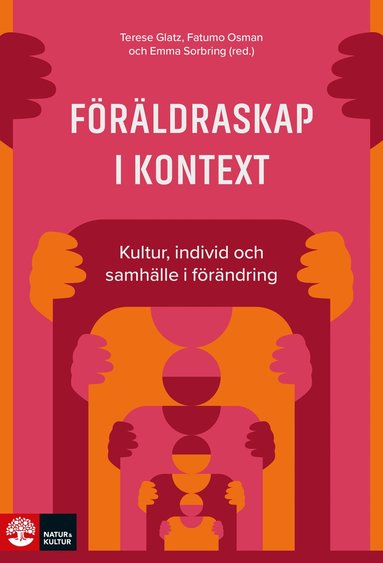 Terese Glatz, Fatumo Osman, Emma Sorbring - Föräldraskap i kontext : Kultur, individ och samhälle i förändring, Häftad