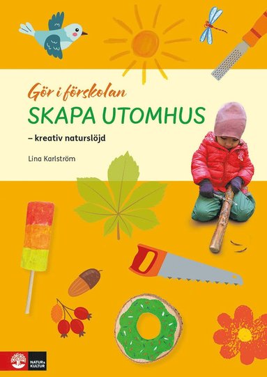 bokomslag Gör i förskolan Skapa utomhus : Kreativ naturslöjd