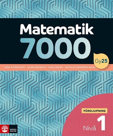 Lena Alfredsson, Hans Heikne, Sanna Bodemyr, Mathilda Lennermo Selin - Matematik 7000 fördjupning nivå 1, Häftad