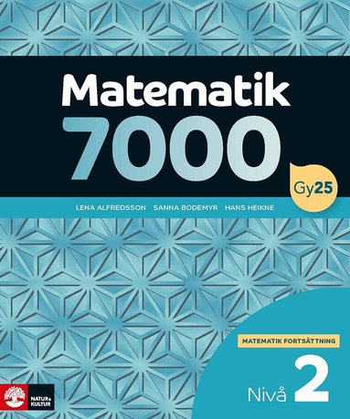 Lena Alfredsson, Hans Heikne, Sanna Bodemyr - Matematik 7000 fortsättning nivå 2, Häftad