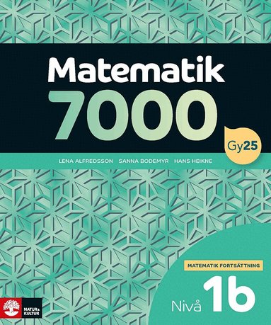 Lena Alfredsson, Hans Heikne, Sanna Bodemyr - Matematik 7000 fortsättning nivå 1b, Häftad