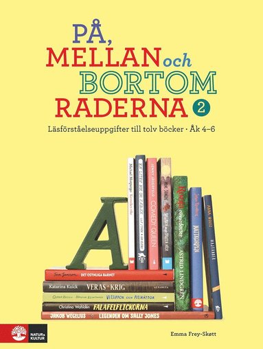 bokomslag På, mellan och bortom raderna 2, åk 4-6 : Läsförståelseuppgifter till tolv böcker