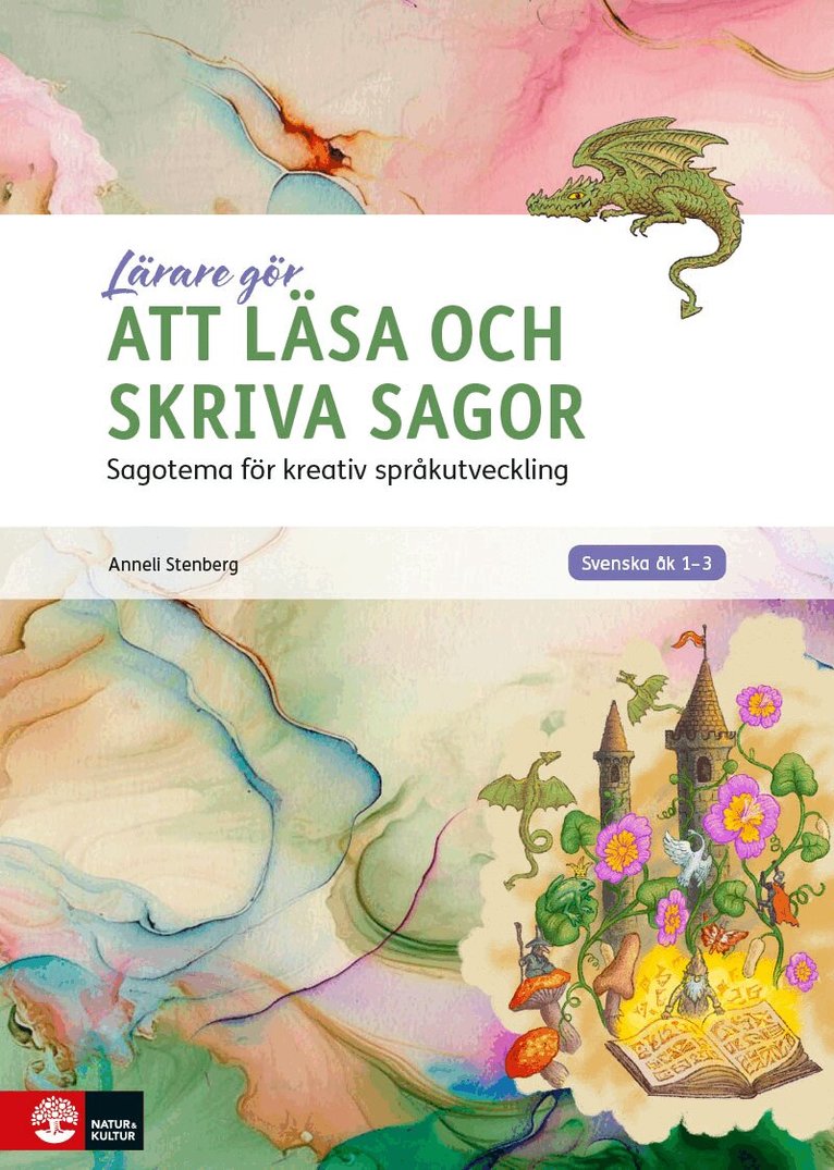 Anneli Stenberg - Lärare Gör Att läsa och skriva sagor : Sagotema för kreativ språkutveckling, Häftad
