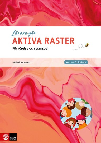 Malin Gustavsson - Lärare gör - aktiva raster : för rörelse och samspel, Häftad