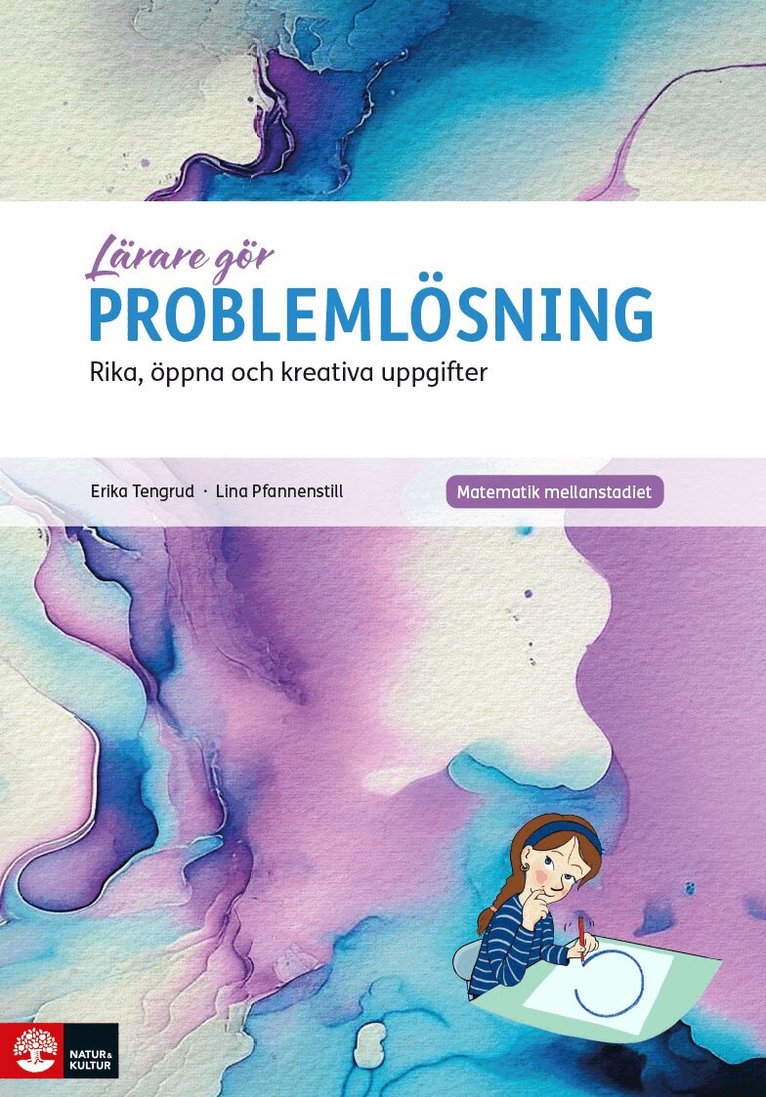 Lina Pfannenstill, Erika Tengrud - Lärare Gör Problemlösning Mellanstadiet : Rika, öppna och kreativa uppgifter, Häftad