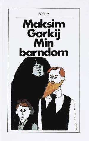 Maksim Gorkij - Alla Ti Kl/Min barndom, Inbunden