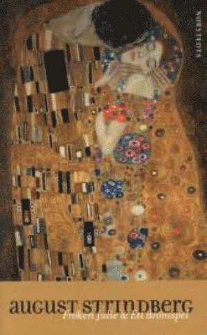 August Strindberg - Alla Ti Kl/Fröken Julie, Ett drömspel, Inbunden
