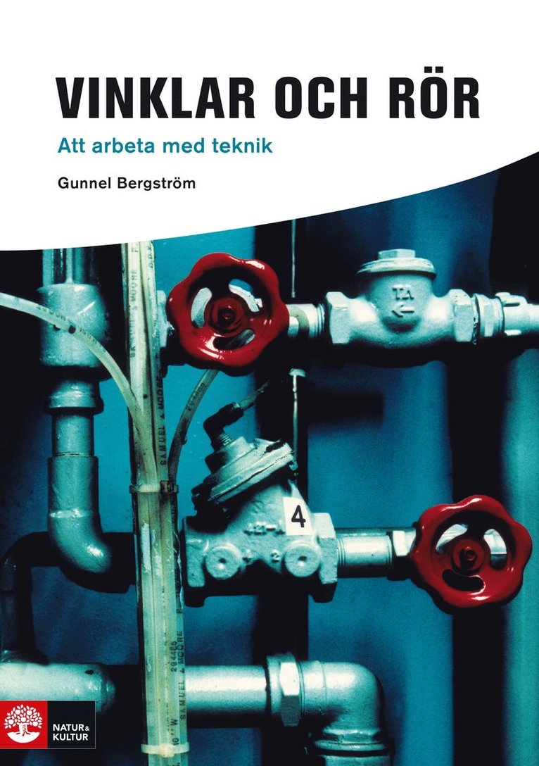 Gunnel Bergström - Vinklar och rör : att arbeta med teknik, Häftad