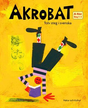 Kerstin Bergsvik, Kurt Rosenlund, Pär Sahlin - Akrobat. Tolv steg i svenska, A Höst. Grundbok. Steg 1-4, Häftad