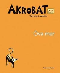 bokomslag Akrobat. Tolv steg i svenska, A Vår. Öva mer. Steg 1-4
