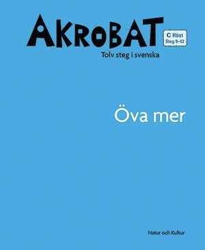 bokomslag Akrobat. Tolv steg i svenska, C Höst. Öva mer. Steg 9-12