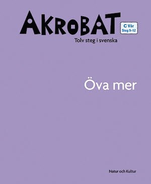 Akrobat. Tolv steg i svenska, C Vår. Öva mer 1