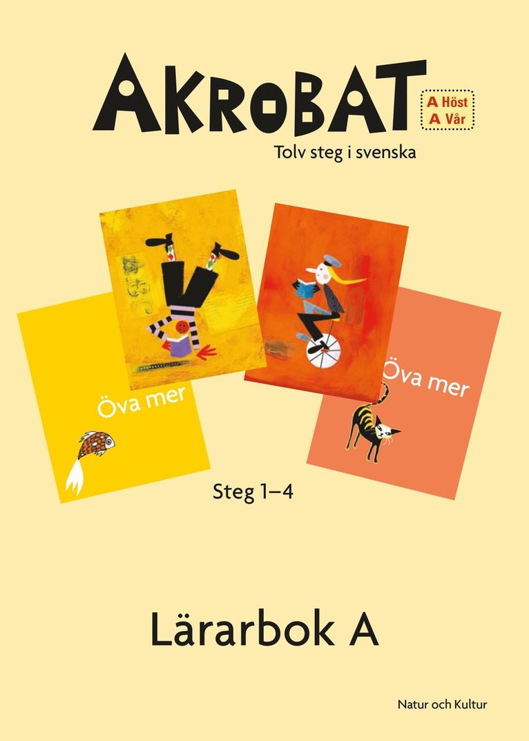 Kurt Rosenlund, Pär Sahlin, Kerstin Bergsvik - Akrobat. Tolv steg i svenska, A Höst + Vår. Lärarbok. Steg 1-4, Häftad