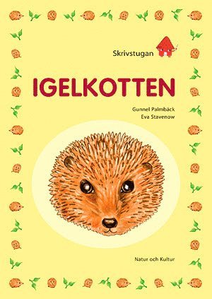 Gunnel Palmbäck, Eva Stavenow - Skrivstugan. Igelkotten, Häftad