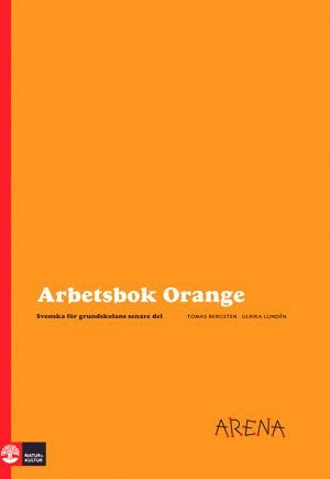 Arena Arbetsbok Orange : svenska för grundskolans senare del