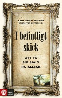 bokomslag I befintligt skick : Att ta sig själv på allvar