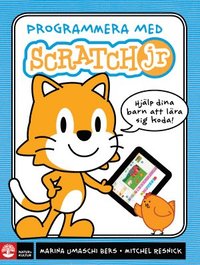 bokomslag Programmera med Scratch jr : hjälp dina barn att lära sig koda!